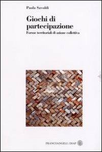 Giochi di partecipazione. Forme territoriali di azione collettiva - Paola Savoldi - copertina