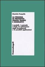 La finanza di progetto: profili tecnici e normativi. I modelli, i contratti, i rischi, la valutazione degli investimenti e le possibili applicazioni