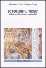 Scegliere il «bene». Indagine sul consumo responsabile