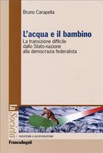 L' acqua e il bambino. La transizione difficile dallo Stato-nazione alla democrazia federalista