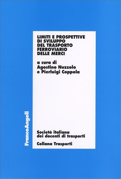 Limiti e prospettive di sviluppo del trasporto ferroviario delle merci - copertina