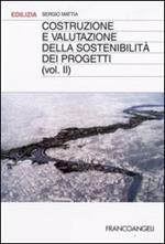 Costruzione e valutazione della sostenibilità dei progetti. Vol. 2