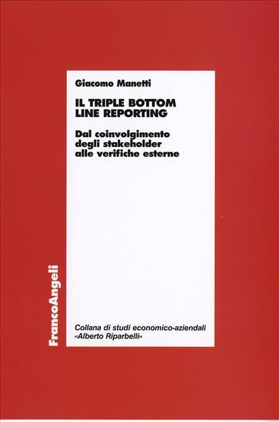 Il triple bottom line reporting. Dal coinvolgimento degli stakeholder alle verifiche esterne - Giacomo Manetti - copertina