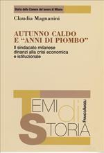 Autunno caldo e «anni di piombo». Il sindacato milanese dinanzi alla crisi economica e istituzionale