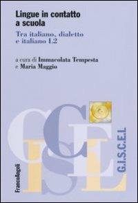 Lingue in contatto a scuola. Tra italiano, dialetto e italiano L2 - copertina