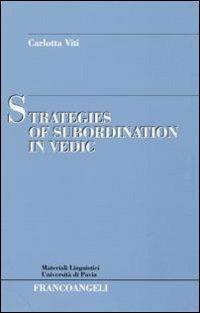 Strategies of subordination in vedic - Carlotta Viti - copertina