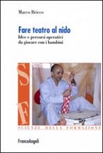 Fare teatro al nido. Idee e percorsi operativi da giocare con i bambini