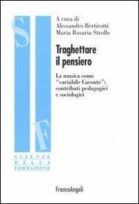 Traghettare il pensiero. La musica come «variabile Caronte»: contributi pedagogici e sociologici - copertina