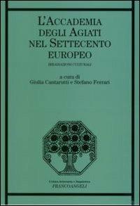 L' Accademia degli Agiati nel Settecento europeo. Irradiazioni culturali - copertina