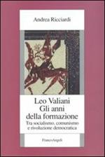 Leo Valiani. Gli anni della formazione. Tra socialismo, comunismo e rivoluzione democratica