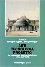 Arti tecnologia progetto. Le esposizioni d'industria in Italia prima dell'Unità