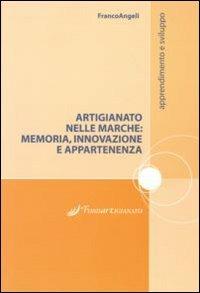 Artigianato nelle Marche. Memoria, innovazione e appartenenze - copertina