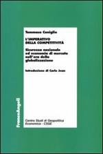 L' imperativo della competitività. Sicurezza nazionale ed economia di mercato nell'era della globalizzazione