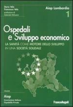 Ospedali e sviluppo economico. Ricerca sull'impatto economico del sistema sanitario della Lombardia