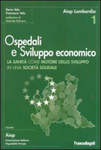 Ospedali e sviluppo economico. Ricerca sull'impatto economico del sistema sanitario della Lombardia - copertina