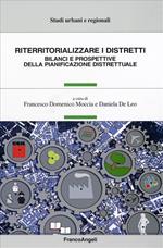 Riterritorializzare i distretti. Bilanci e prospettive della pianificazione distrettuale