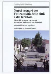 Nuovi scenari per l'attrattivtà delle città e dei territori. Dibattiti, progetti e strategie in contesti metropolitani mondiali - copertina