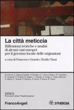 La città meticcia. Riflessioni teoriche e analisi di alcuni casi europei per il governo locale delle migrazioni