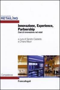 Innovazione, experience, partnership. Casi di innovazione nel retail - copertina