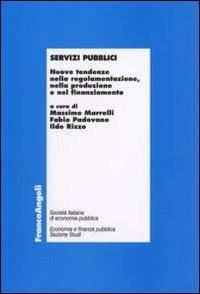 Servizi pubblici. Nuove tendenze nella regolamentazione, nella produzione e nel finanziamento - copertina