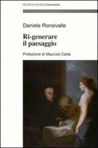 Ri-generare il paesaggio - Daniele Ronsivalle - copertina