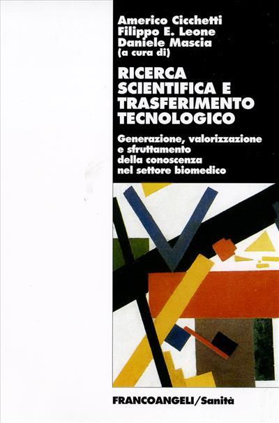 Ricerca scientifica e trasferimento tecnologico. Generazione, valorizzazione e sfruttamento della conoscenza nel settore biomedico - copertina