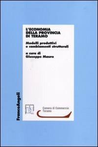 L' economia della provincia di Teramo. Modelli produttivi e cambiamenti strutturali - copertina