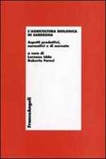 L' agricoltura biologica in Sardegna. Aspetti produttivi, normativi e di mercato