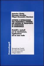 Offerta e interazione tra domanda e offerta nei sistemi di trasporto in condizioni di emergenza. Modelli e metodi per la simulazione, applicazione ad un caso reale