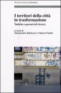 I territori della città in trasformazione. Tattiche e percorsi di ricerca - copertina