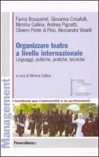 Organizzare teatro a livello internazionale. Linguaggi, politiche, pratiche, tecniche - copertina