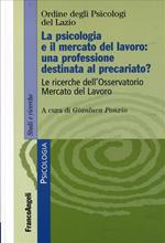 La psicologia e il mercato del lavoro: una nuova professione destinata al precariato? Le ricerche dell'osservatorio mercato del lavoro