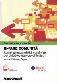 Rifare comunità. Aprirsi a responsabilità condivise per chiudere davvero gli Istituti - copertina