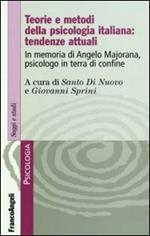 Teorie e metodi della psicologia italiana: tendenze attuali. In memoria di Angelo Majorana, psicologo in terra di confine