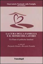 La cura della famiglia e il mondo del lavoro. Un piano di politiche familiari