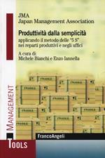 Produttività dalla semplicità applicando il metodo delle «5 S» nei reparti produttivi e negli uffici