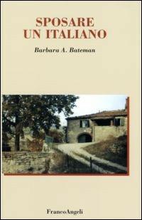 Sposare un italiano - Barbara A. Bateman - copertina