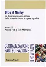 Oltre il Nimby. La dimensione psico-sociale della protesta contro le opere sgradite