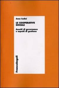 Le cooperative sociali. Assetti di governance e aspetti di gestione - Anna Codini - copertina