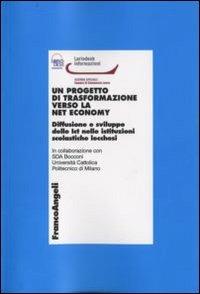 Un progetto di trasformazione verso la net economy. Diffusione e sviluppo delle Ict nelle istituzioni scolastiche lecchesi - copertina