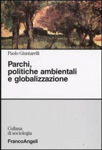 Parchi, politiche ambientali e globalizzazione - Paolo Giuntarelli - copertina