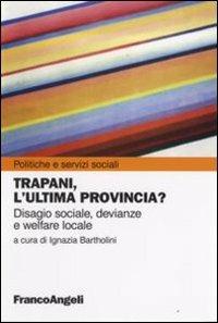 Trapani, l'ultima provincia? Disagio sociale, devianze e welfare locale - copertina