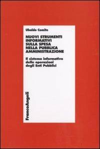 Nuovi strumenti informativi sulla spesa nella pubblica amministrazione. Il sistema informativo delle operazioni degli enti pubblici - Ubaldo Comite - copertina