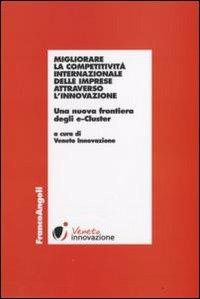 Migliorare la competitività internazionale delle imprese attraverso l'innovazione. Una nuova frontiera degli e-Cluster - copertina