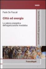 Città ed energia. La valenza energetica dell'organizzazione insediativa