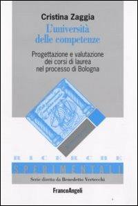 L' università delle competenze. Progettazione e valutazione dei corsi di laurea nel processo di Bologna - Cristina Zaggia - copertina