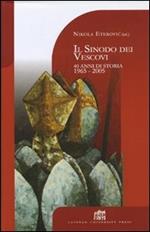 Il sinodo dei vescovi. 40 anni di storia 1965-2005