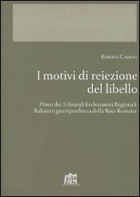 I motivi di reiezione del libello. Prassi del tribunali ecclesiastici regionali italiani. Giurisprudenza della Rota romana - Roberto Campisi - copertina