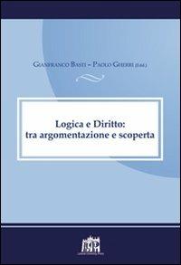 Logica e diritto: tra argomentazione e scoperta. Atti della V Giornata canonistica interdisciplinare - Paolo Gherri,Gianfranco Basti - copertina