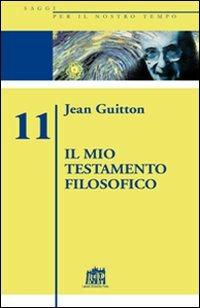 Il mio testamento filosofico - Jean Guitton - copertina